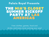 PALAIS ROYAL PRESENTS: THE MIA’S CLOSET SUMMER KICKOFF PARTY AT LAS AMERICAS