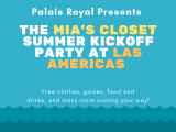 PALAIS ROYAL PRESENTS: THE MIA’S CLOSET SUMMER KICKOFF PARTY AT LAS&nbsp;AMERICAS